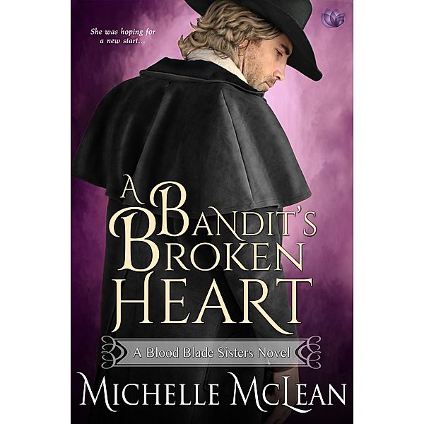 A Bandit's Broken Heart / Blood Blade Sisters Bd.2, Michelle McLean