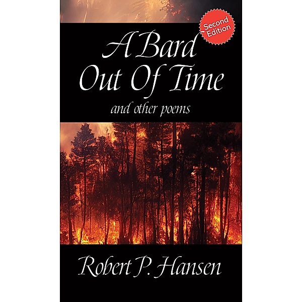 A Bard Out of Time and Other Poems (2nd Ed.), Robert P. Hansen