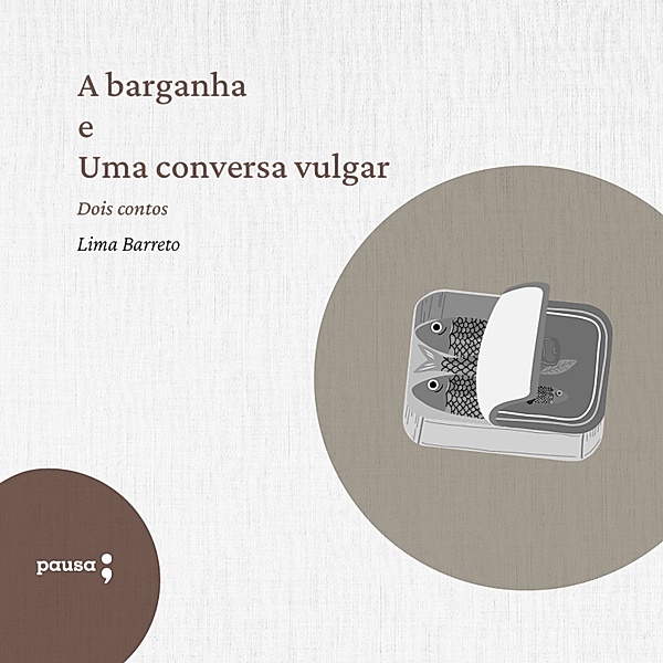 A barganha e Uma conversa vulgar, Lima Barreto
