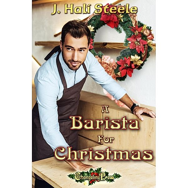 A Barista for Christmas, J. Hali Steele