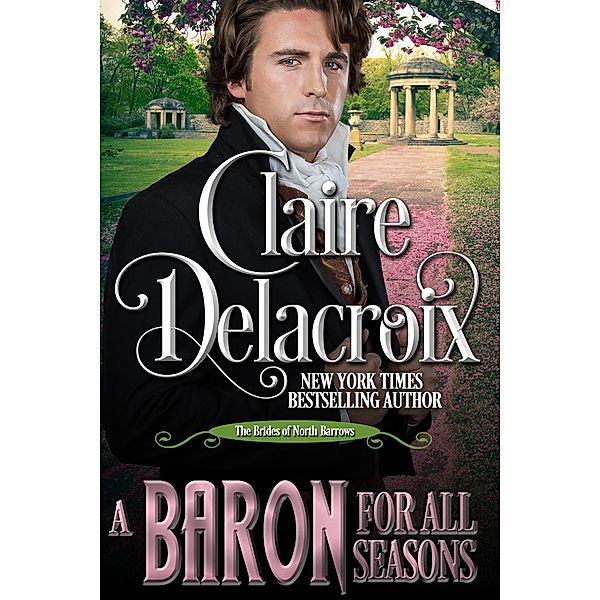 A Baron for All Seasons (The Brides of North Barrows, #3) / The Brides of North Barrows, Claire Delacroix