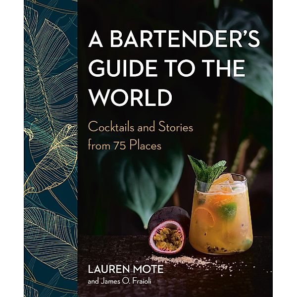 A Bartender's Guide to the World, Lauren Mote, James O. Fraioli