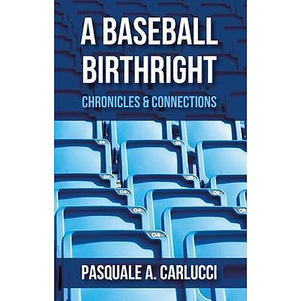 A Baseball Birthright, Pasquale Carlucci