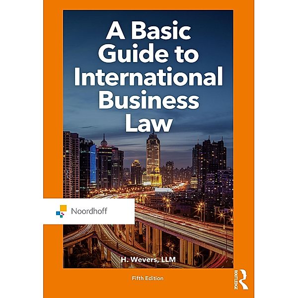 A Basic Guide to International Business Law, Harm Wevers