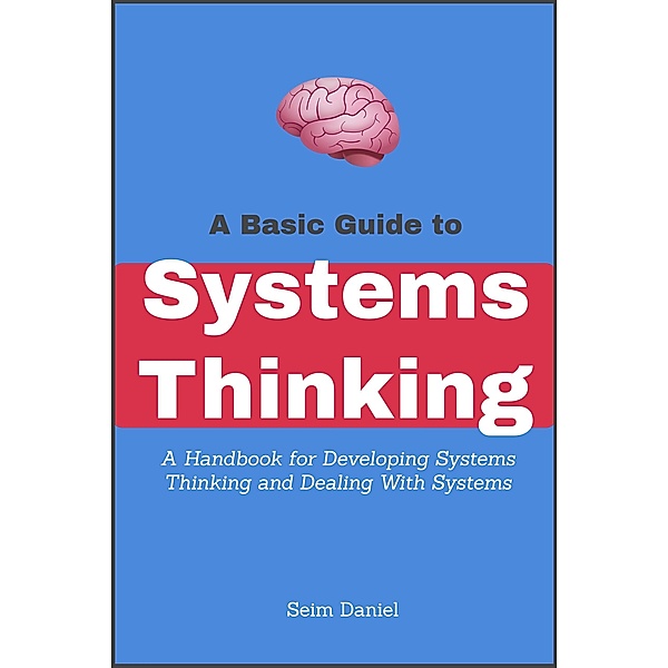 A Basic Guide to Systems Thinking, Seim Daniel