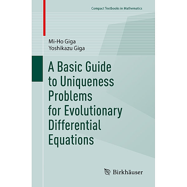 A Basic Guide to Uniqueness Problems for Evolutionary Differential Equations, Mi-Ho Giga, Yoshikazu Giga