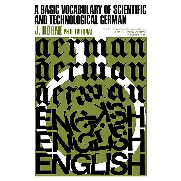 A Basic Vocabulary of Scientific and Technological German, J. Horne