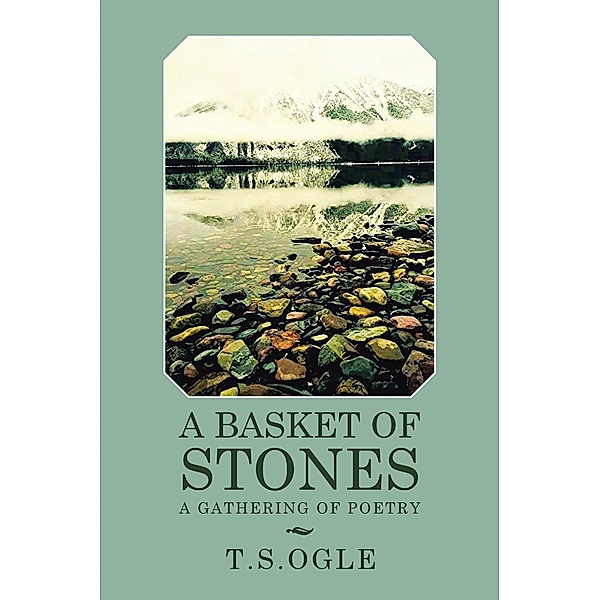A Basket of Stones, T. S. Ogle