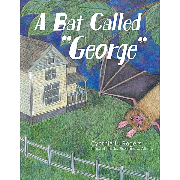 A Bat Called George, Cynthia L. Rogers