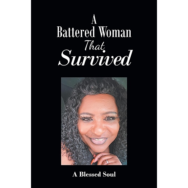 A Battered Woman That Survived, A Blessed Soul