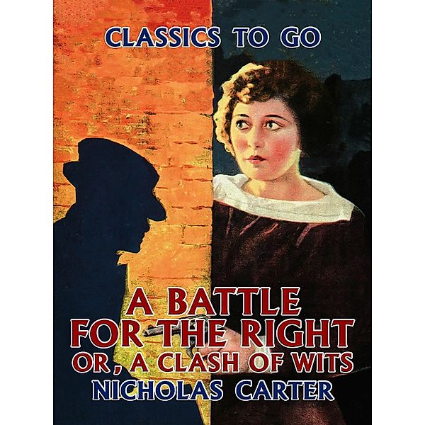 A Battle for the Right, Or, A Clash of Wits, Nicholas Carter