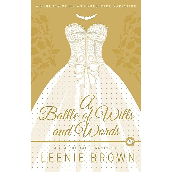 A Battle of Wills and Words (Teatime Tales, #4) / Teatime Tales, Leenie Brown