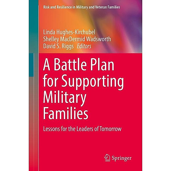 A Battle Plan for Supporting Military Families / Risk and Resilience in Military and Veteran Families