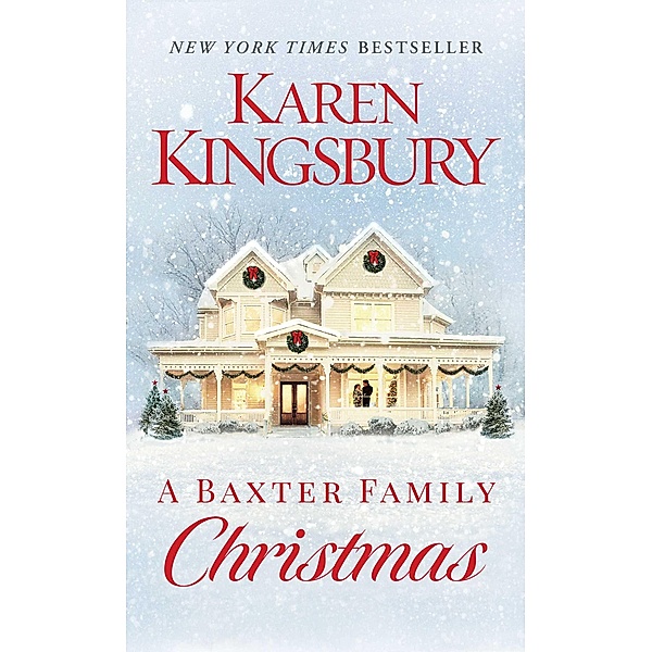 A Baxter Family Christmas, Karen Kingsbury