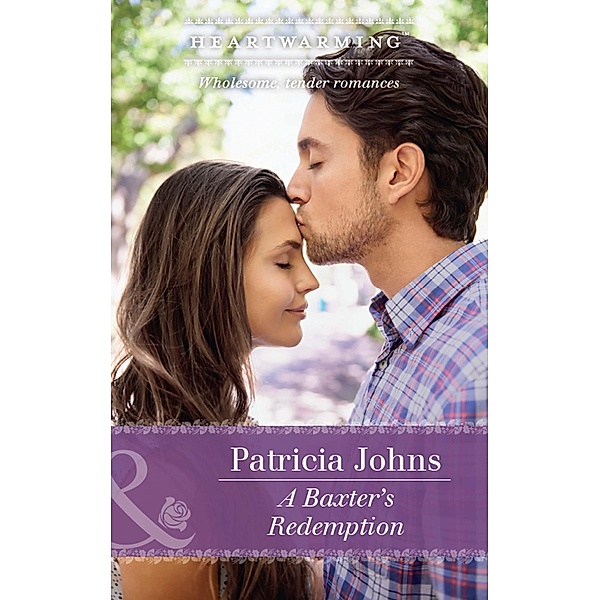 A Baxter's Redemption (Mills & Boon Heartwarming) / Mills & Boon Heartwarming, Patricia Johns