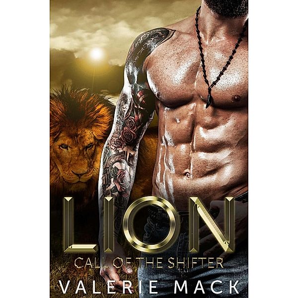 A BBW Paranormal Romance: Lion: Call of the Shifter (A BBW Paranormal Romance), Valerie Mack