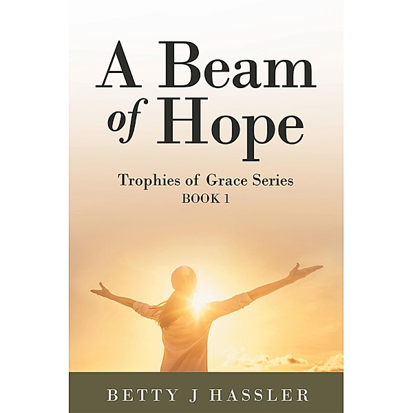 A Beam of Hope, Betty J Hassler