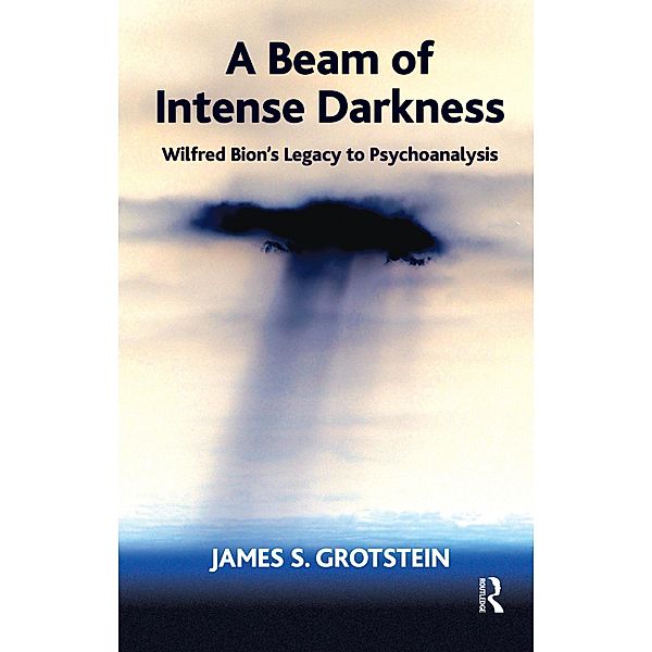 A Beam of Intense Darkness, James S. Grotstein