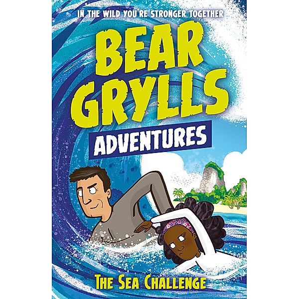 A Bear Grylls Adventure 4: The Sea Challenge / A Bear Grylls Adventure Bd.4, Bear Grylls