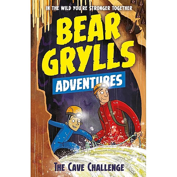 A Bear Grylls Adventure 9: The Cave Challenge / A Bear Grylls Adventure Bd.9, Bear Grylls