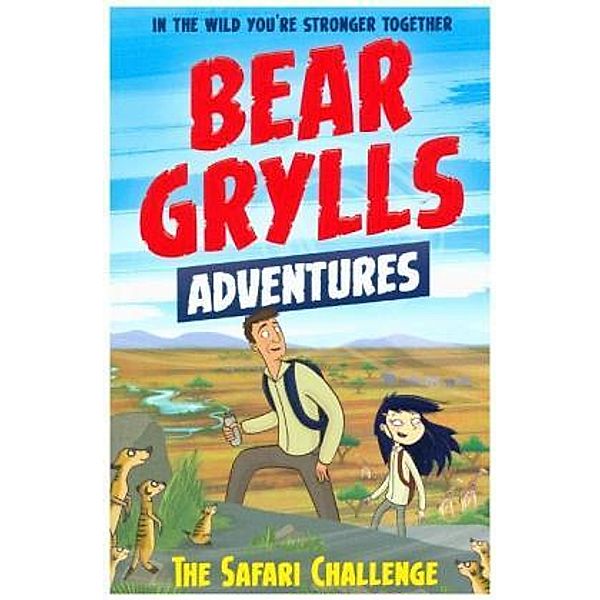 A Bear Grylls Adventure: The Safari Challenge, Bear Grylls