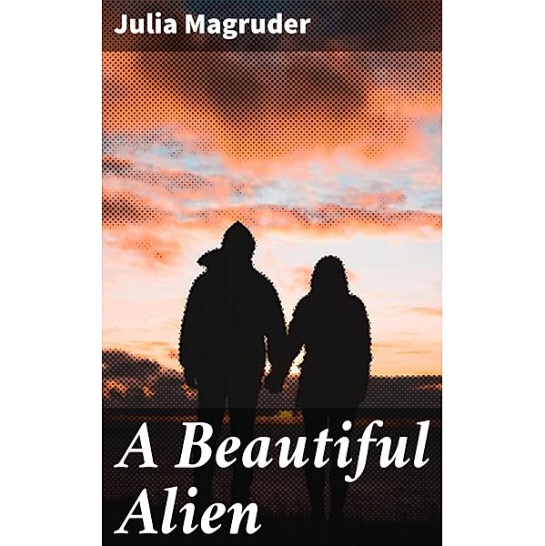 A Beautiful Alien, Julia Magruder