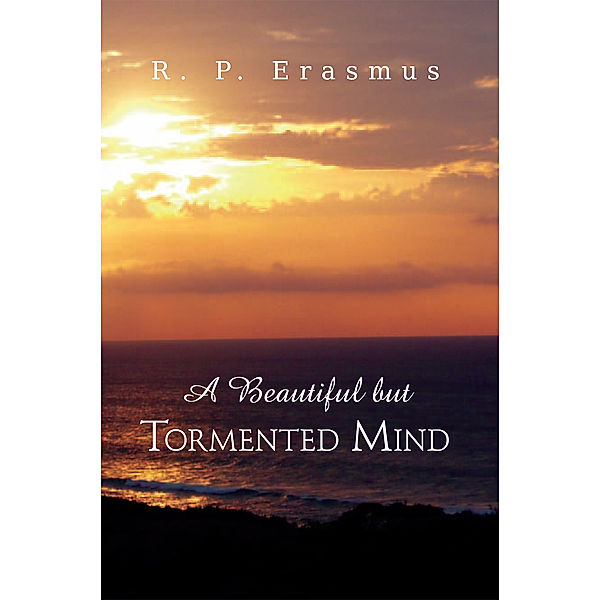 A Beautiful but Tormented Mind, R. P. Erasmus