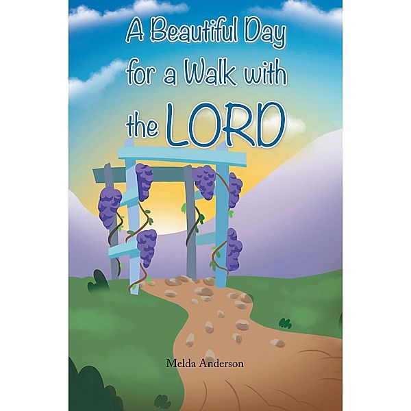 A Beautiful Day for a Walk with the Lord, Melda Anderson