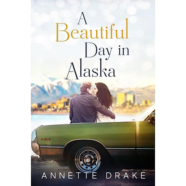 A Beautiful Day in Alaska, Annette Drake