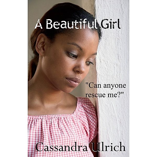 A Beautiful Girl, Cassandra Ulrich