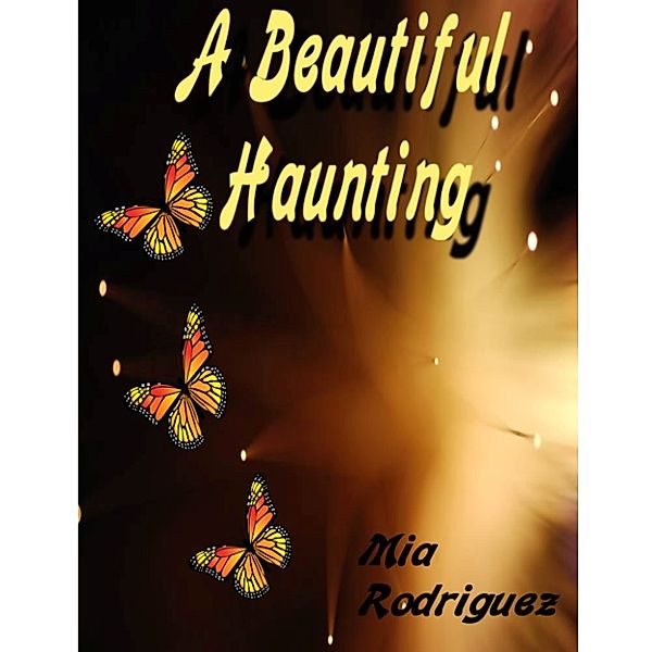 A Beautiful Haunting, Mia Rodriguez