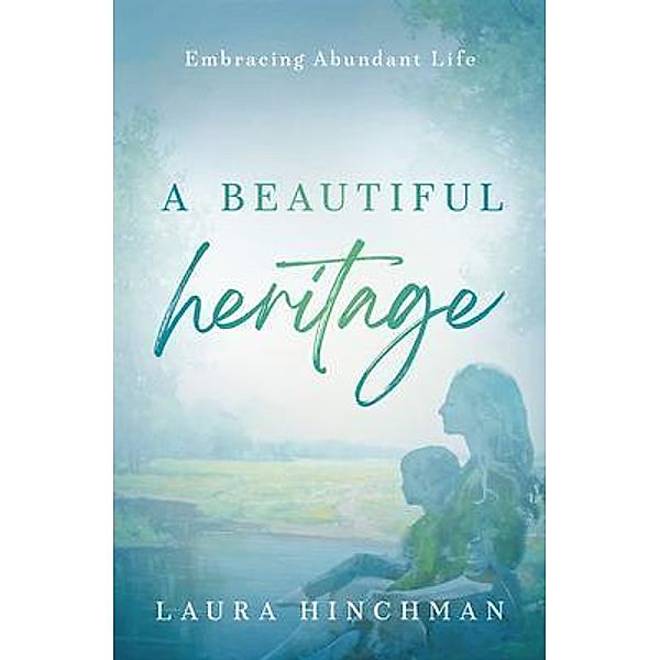 A Beautiful Heritage, Laura Hinchman