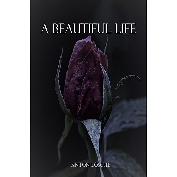 A Beautiful Life, Anton Lösche