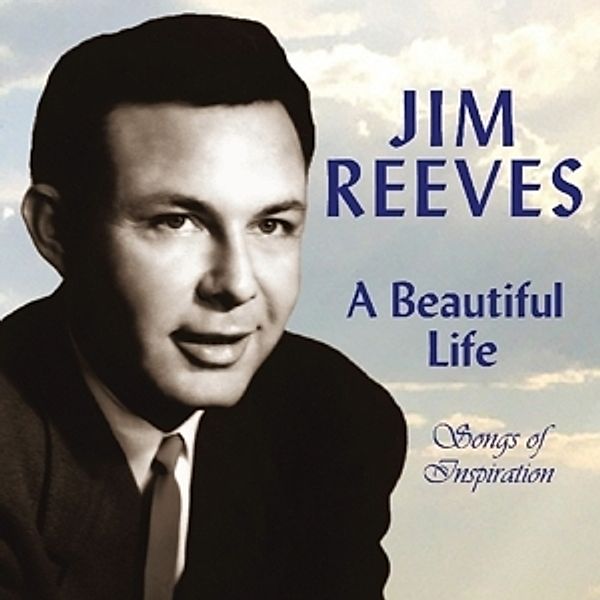 A Beautiful Life-Songs Of Inspiration, Jim Reeves