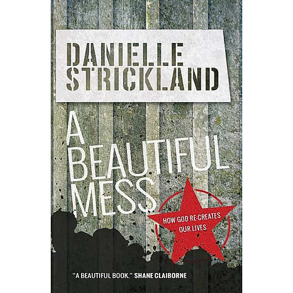 A Beautiful Mess, Danielle Strickland