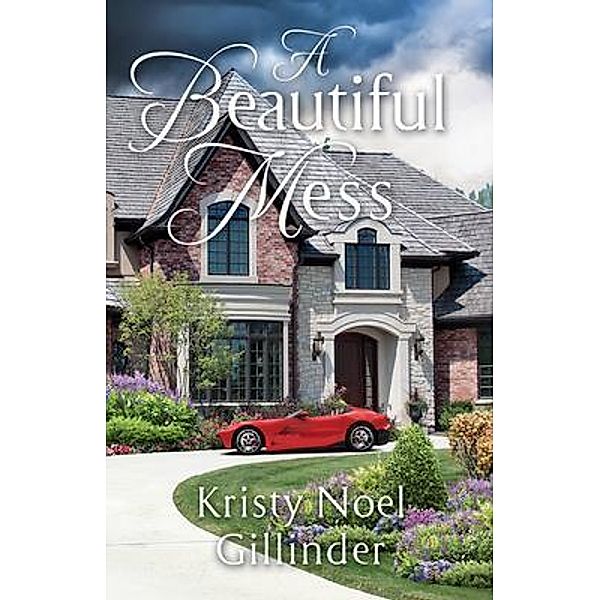 A Beautiful Mess / River Birch Press, Kristy Gillinder