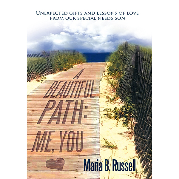 A Beautiful Path: Me, You, Maria B. Russell