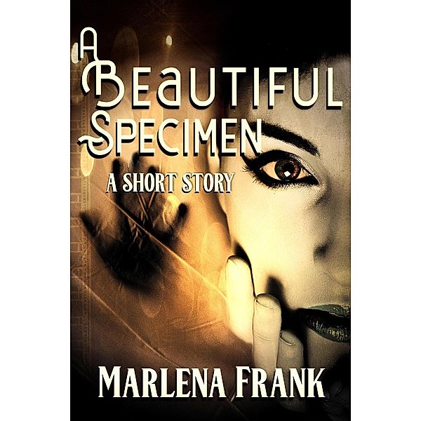 A Beautiful Specimen (An Ominous Hour, #1) / An Ominous Hour, Marlena Frank