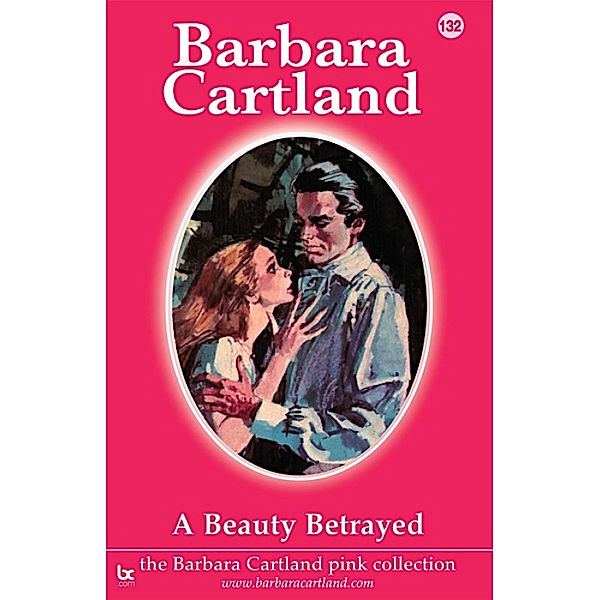 A Beauty Betrayed / The Pink Collection Bd.132, Barbara Cartland