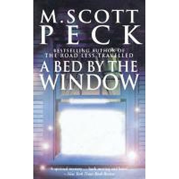A Bed By The Window, M. Scott Peck