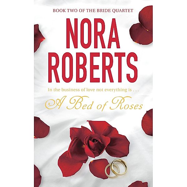 A Bed Of Roses / Bride Quartet Bd.2, Nora Roberts