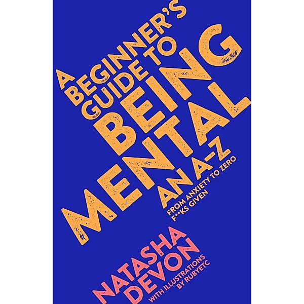 A Beginner's Guide to Being Mental, Natasha Devon