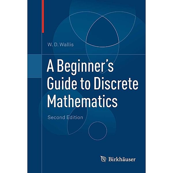 A Beginner's Guide to Discrete Mathematics, W. D. Wallis