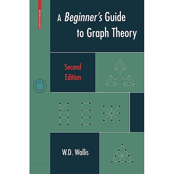 A Beginner's Guide to Graph Theory, W. D. Wallis