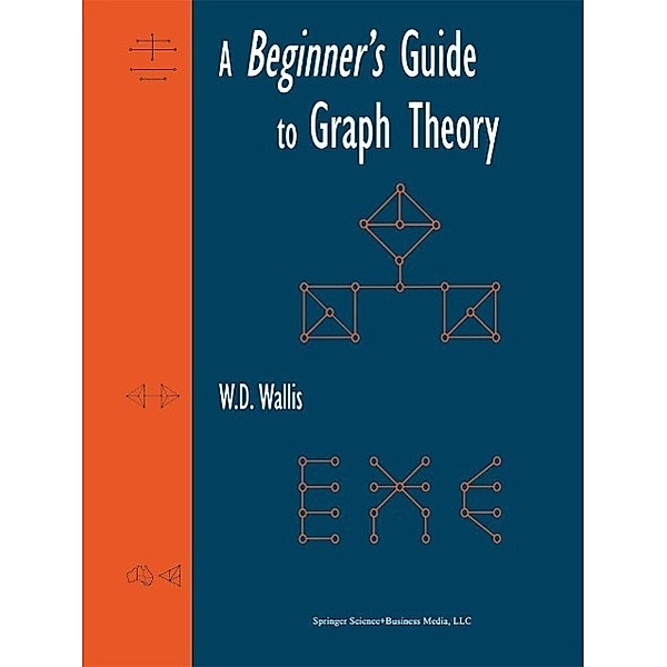A Beginner's Guide to Graph Theory, W. D. Wallis