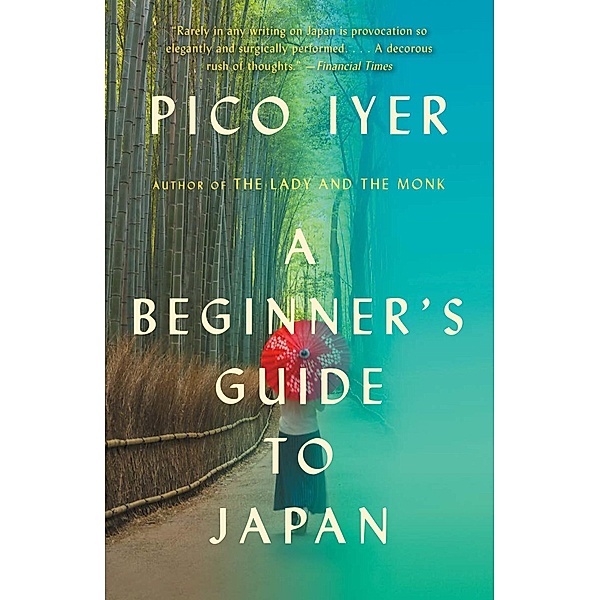 A Beginner's Guide to Japan, Pico Iyer