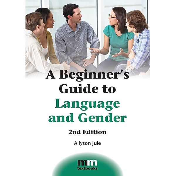 A Beginner's Guide to Language and Gender / MM Textbooks Bd.13, Allyson Jule