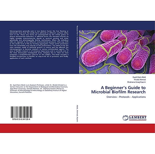 A Beginner's Guide to Microbial Biofilm Research, Syed Hani Abidi, Khalid Ahmed, Shahana Urooj Kazmi