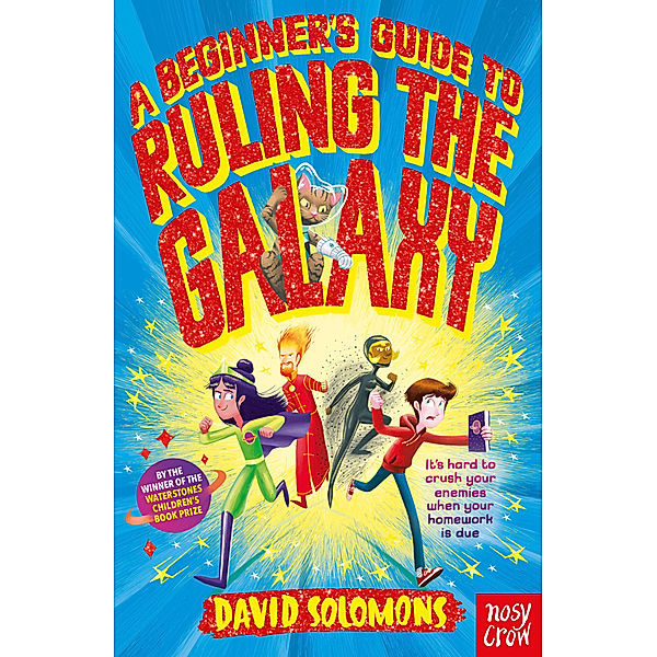 A Beginner's Guide to Ruling the Galaxy, David Solomons