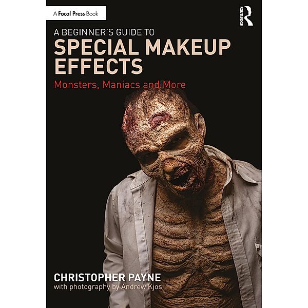 A Beginner's Guide to Special Makeup Effects, CHRISTOPHER PAYNE